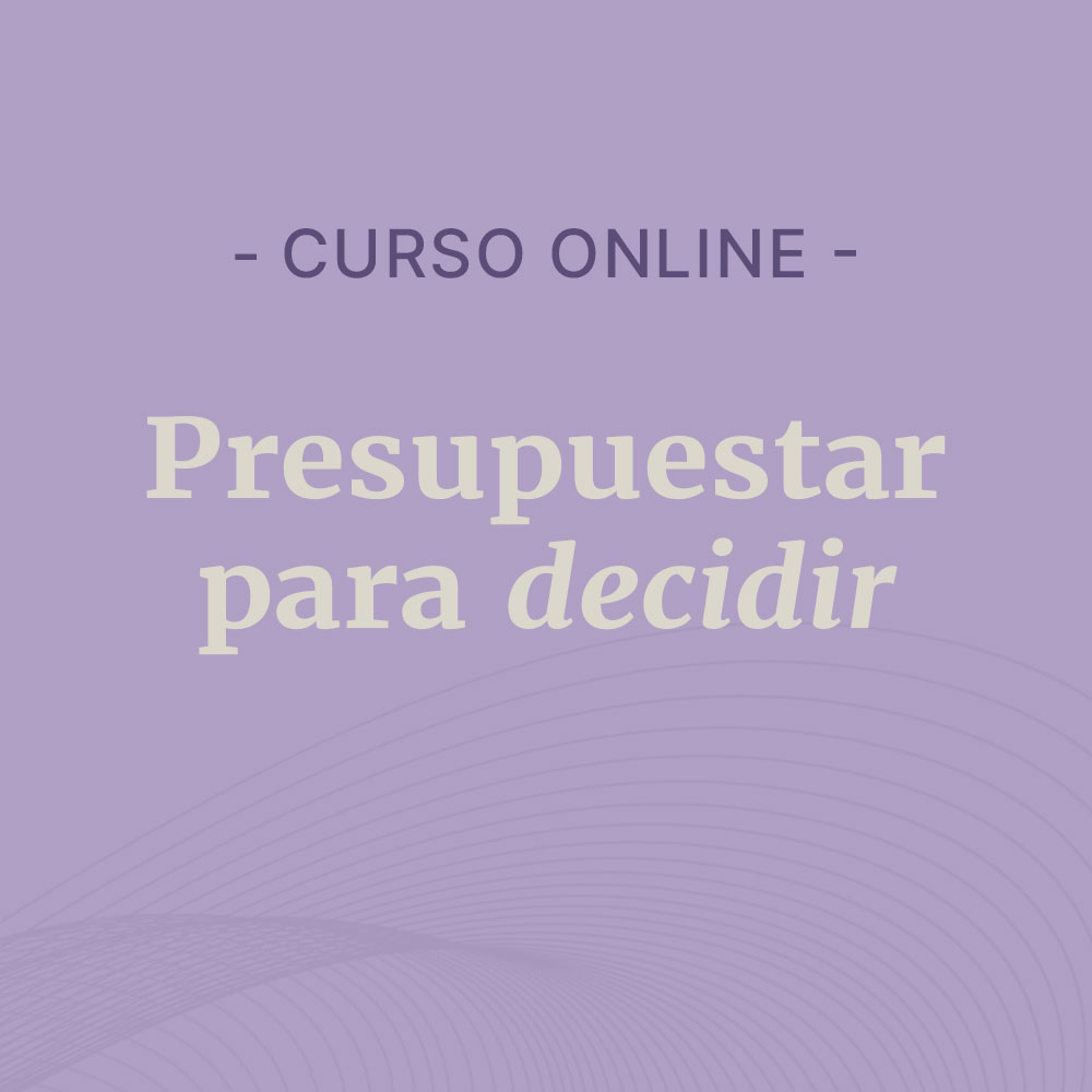 Curso de elaboración de Presupuestos para Gerencias. Hazlo ágil y práctico.