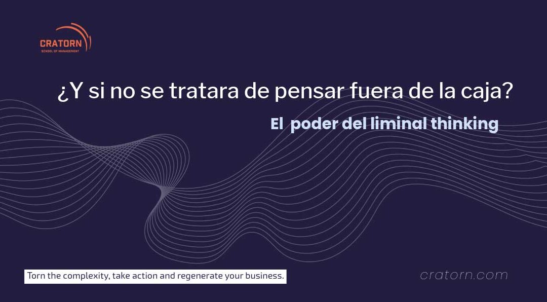 Pensar entre cajas: el poder del pensamiento liminal