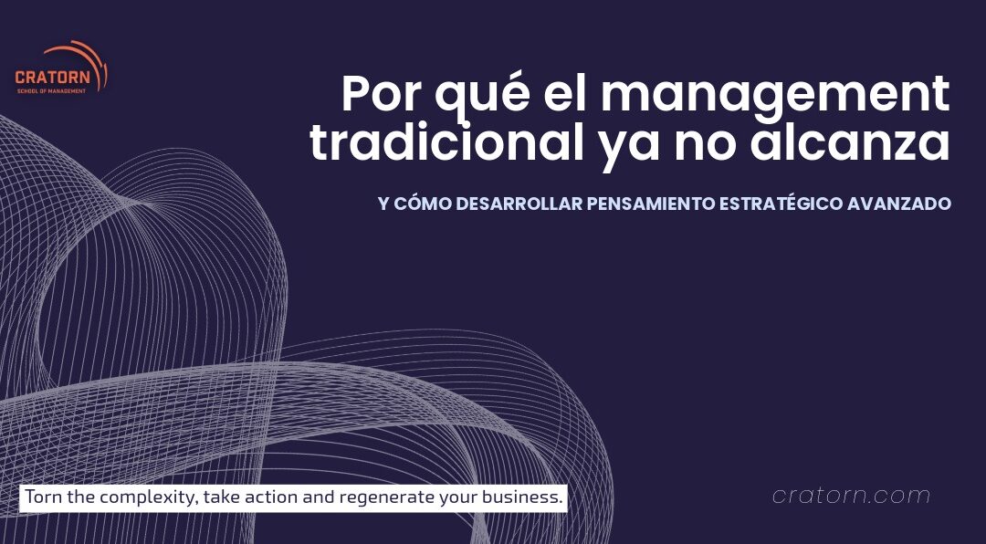 El futuro del management: pensar mejor para liderar mejor